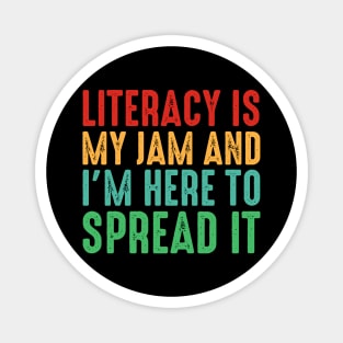 Literacy Is My Jam And I'm Here To Spread It Magnet